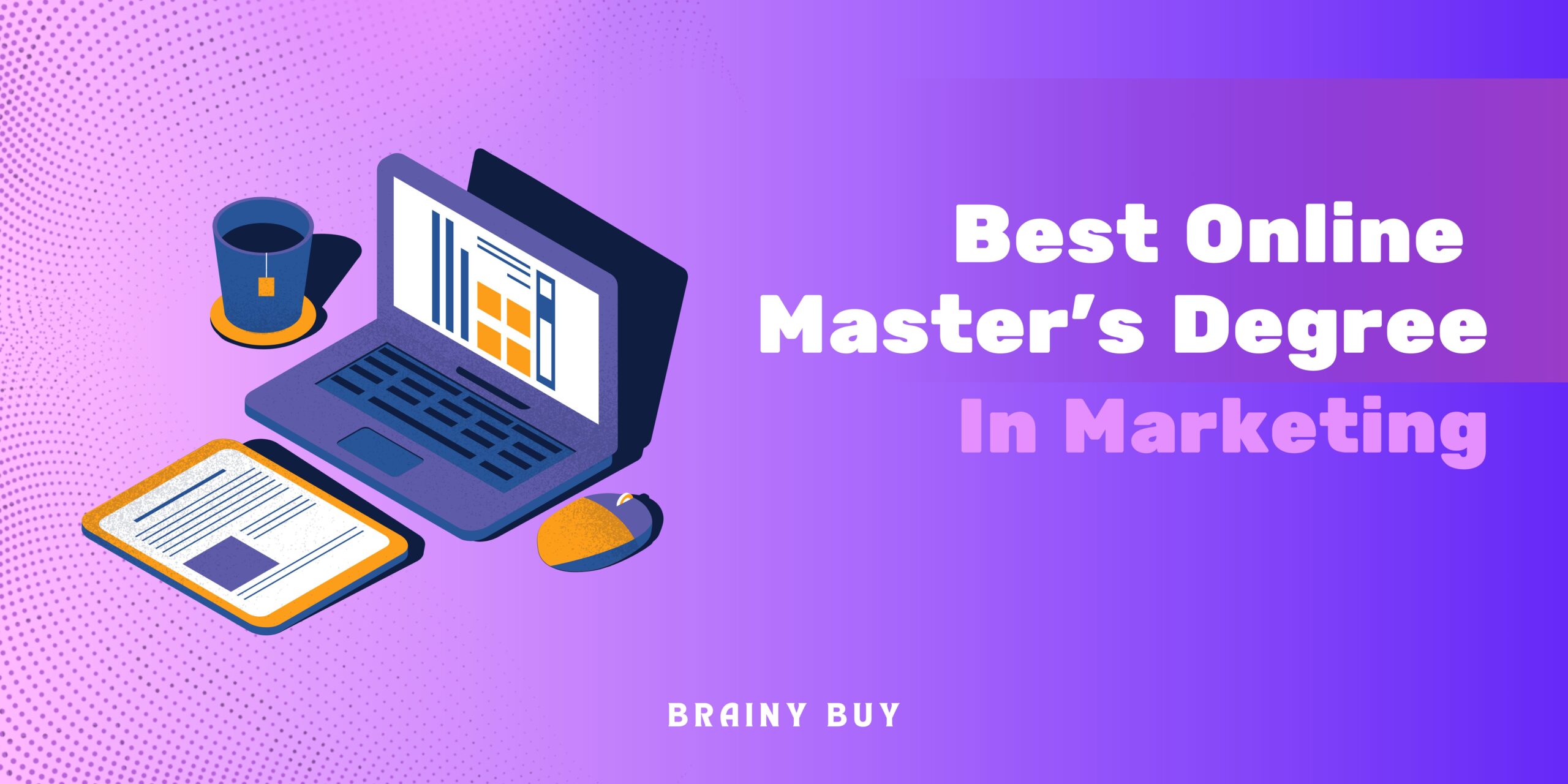 online masters degree in marketing | marketing management masters degree | masters in business and marketing | Brainy Buy